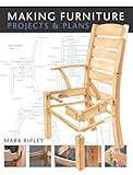 Making Furniture: Projects & Plans by 
