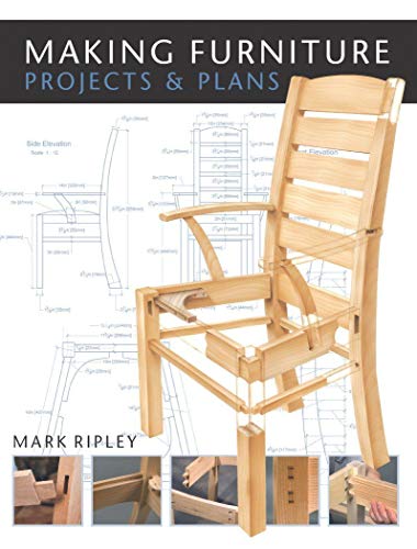 Making Furniture: Projects & Plans by Mark Ripley