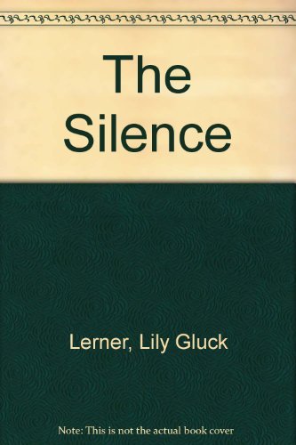 The Silence by Lily Gluck Lerner, Sandra Lee Stuart
