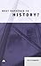 What Happened to History? by