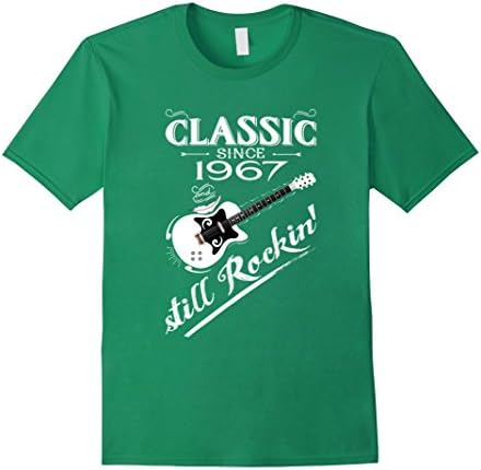 Men's Classic Since 1967-Still Rockin' 60th birthday 1967 T Shirt 2XL Kelly Green