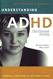 Understanding ADHD : Our Personal Journey, McCluskey, Ken W. and McCluskey, Andrea, 1894110935
