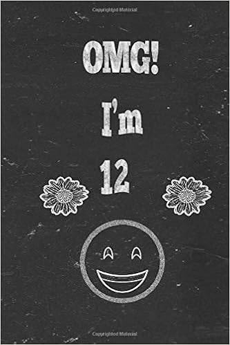 Amazon Omg I M 12 Birthday Journal For Kids Age 12 6 X9 Journal 100 Pages Birthday Gift For Kids Age 12 Journal Kids Coming Of Age