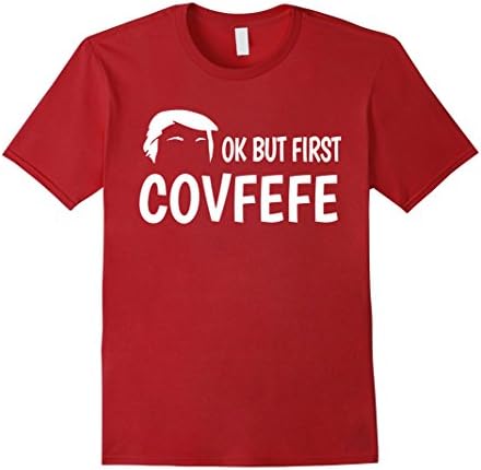 Mens Covfefe shirt - Ok, but first Covfefe Medium Cranberry