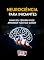 Livro Neurociência para Iniciantes: Como seu Cérebro pode aprender tudo que quiser.