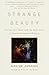 Strange Beauty: Murray Gell-Mann and the Revolution in Twentieth-Century Physics - Book by George Johnson