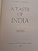 A Taste of India Adventures in Indian Cooking Prepared for the American Kitchen by