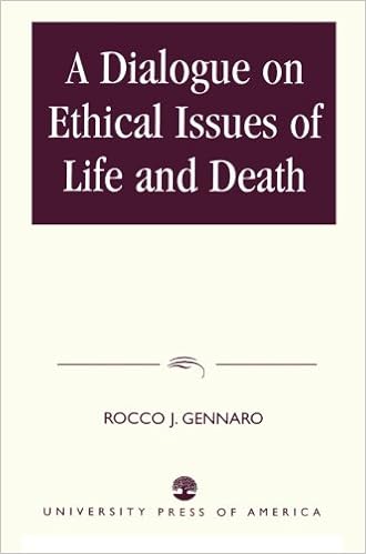A Dialogue On Ethical Issues Of Life And Death By Rocco J