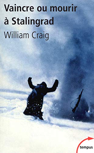 Vaincre ou mourir à Stalingrad : 31 janvier 1943 by William Craig