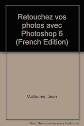 Retouchez vos photos avec Photoshop 6