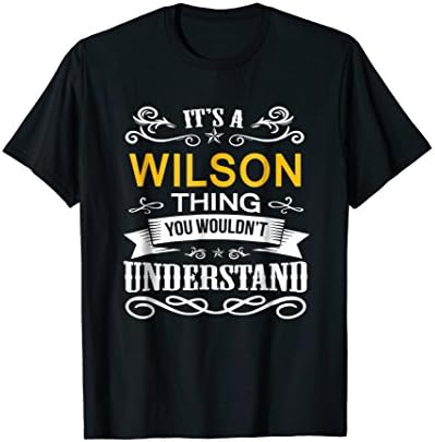 It's A Wilson Thing You Wouldn't Understand T Shirt