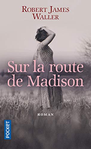 Sur la route de Madison (French Edition) by Robert James Waller