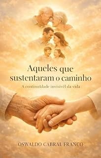 Livro Aqueles que Sustentaram o Caminho: A Continuidade Invisível da Vida (Cadernos do Suficiente)