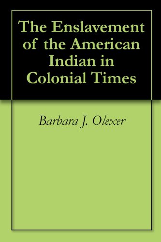 The Enslavement Of The American Indian In Colonial Times