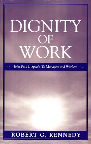 Dignity of Work: John Paul II Speaks to Managers and Workers