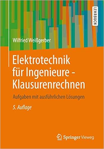Elektrotechnik Fur Ingenieure Klausurenrechnen Aufgaben Mit Ausfuhrlichen Losungen Amazon De Weissgerber Wilfried Bucher