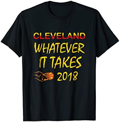 Whatever It Takes Cleveland Tshirt Cleveland Basketball Gift