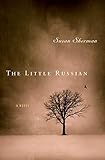The Little Russian: A Novel by Susan Sherman