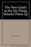 Paperback The Non-Guide to the No-Thing Volume Three (3) Book