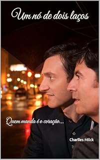 Livro Um nó de dois laços: Quem manda é o coração...