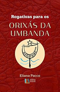 Livro Rogativas Para os Orixás da Umbanda (Orações Umbandistas)
