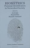 Biometrics: Personal Identification in Networked Society (The Springer International Series in Engineering and Computer Science Book 479) by 