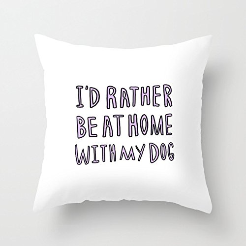 I'd rather be at home with my dog - typography print Pillow Case by Allyson Johnson dog 1818 inches