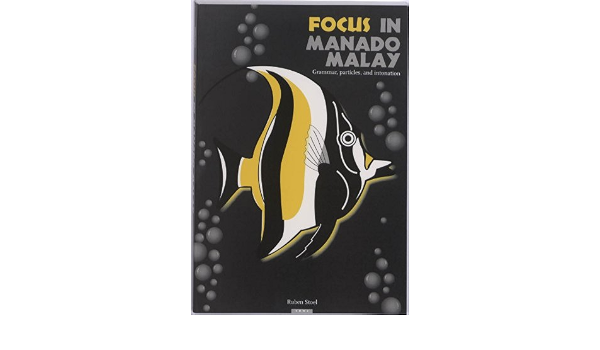 Focus In Manado Malay Grammar Particles And Intonation 9789057891014 Amazon Com Books