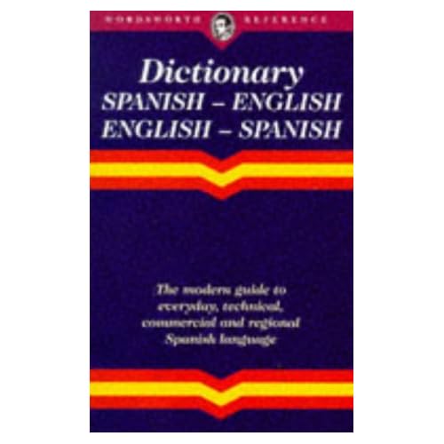 The Wordsworth English-Spanish/Spanish-English Dictionary (Wordsworth Reference) The Wordsworth English-Spanish/Spanish-English Dictionary (Wordsworth Reference)