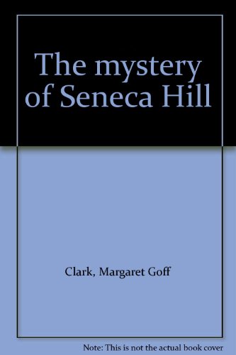 The Mystery of Seneca Hill