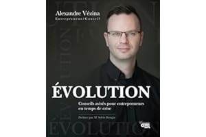 ÉVOLUTION: Conseils avisés pour entrepreneurs en temps de crise (French Edition)