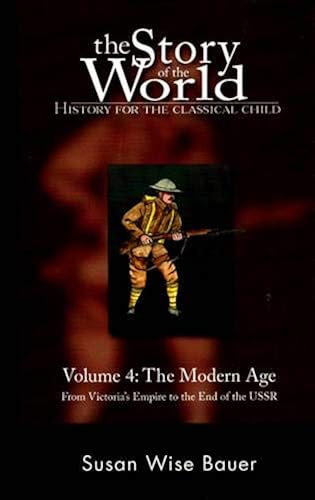 Download The Story of the World – History for the Classical Child – The Mordern Age – From the Victorian Empire to the End of the USSR V 4 PDF