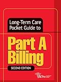 Image de Long-Term Care Pocket Guide to Part A Billing, Second Edition (Long-Term Care Pocket Guides)