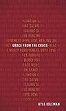 Grace from the Cross by Kyle Idleman