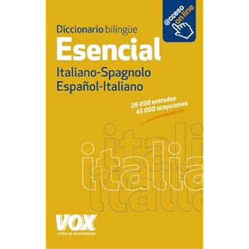 Diccionario Esencial Español-Italiano. Italiano-Spagnolo (Vox - Lengua Italiana - Diccionarios Generales) Diccionario Esencial Español-Italiano. Italiano-Spagnolo (Vox - Lengua Italiana - Diccionarios Generales)