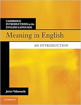 Meaning In English An Introduction Cambridge Introductions To The English Language Amazon Co Uk Valenzuela Javier Books