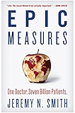 Epic Measures: One Doctor. Seven Billion Patients.