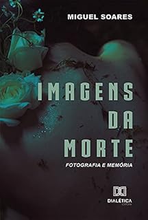 Livro Imagens da Morte: Fotografia e Memória