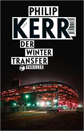 Der Wintertransfer (Scott Manson, Bd. 1): Thriller : Kerr, Philip 