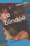 La blindée: La fille Blindée (1) (French Edition) by de CILVIA HANNA LUKIC à