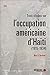 Trois études sur l?occupation américaine d?Haïti (1915-1934) by 