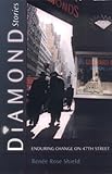 Front cover for the book Diamond Stories: Enduring Change on 47th Street by Renee Rose Shield