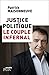 Justice et politique : le couple infernal (Actualité) (French Edition) by 