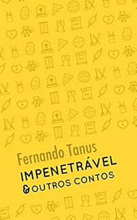 Livro Impenetrável e Outros Contos