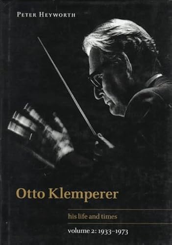 Download Otto Klemperer: Volume 2, 1933–1973: His Life and Times PDF