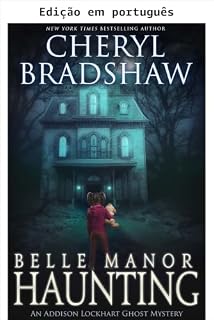 Livro A assombração de Belle Manor (Addison Lockhart Livro 4)