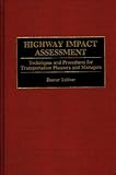Image de Highway Impact Assessment: Techniques and Procedures for Transportation Planners and Managers