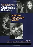 Children and Challenging Behavior : Making Inclusion Work, Croft, Cindy and Hewitt, Debbie, 0971930449