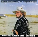 Hank Williams Jr. Album: «High Notes: Original Classic Hits, Vol. 8» (Front side) Hank Williams Jr. Album: «High Notes: Original Classic Hits, Vol. 8» (Front side)