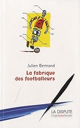 La  fabrique des footballeurs